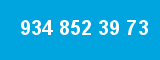 934 852 39 73